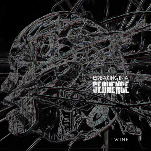 BREAKING IN A SEQUENCE, Feat. Former KORN Drummer DAVID SILVERIA, Releases New Single 'Twine'